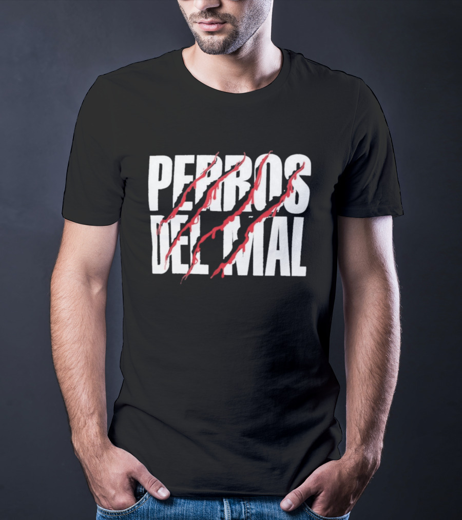 Perros Del Mal Dios Perdona Los Perros No 2026 White Text Red Claw Marks T-Shirt