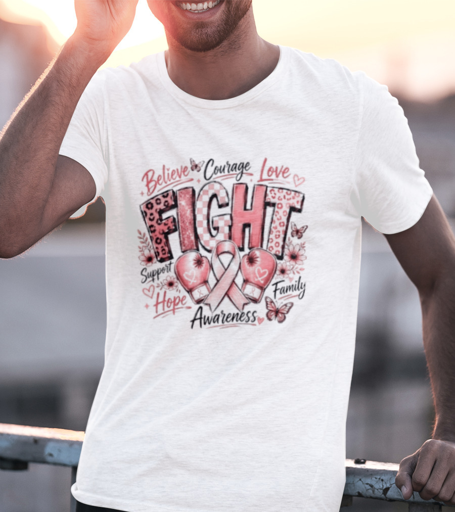 Believe Courage Love Fight Support Hope Family Breast Cancer Awareness Ribbon T-Shirt