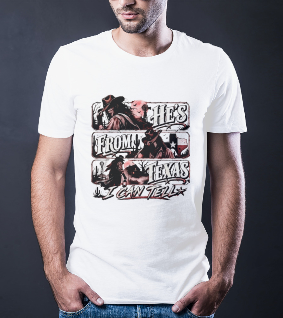 He's From Texas I Can Tell Cowboy Western With Cactus And Lone Star T-Shirt