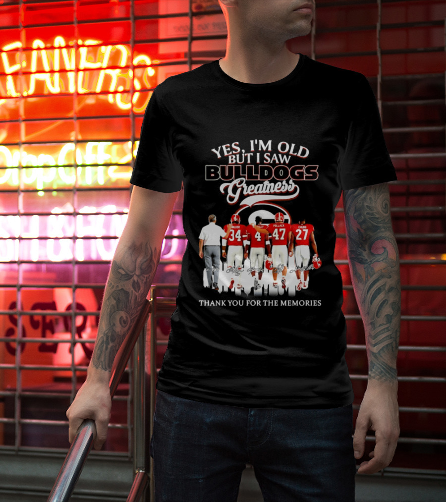 Yes I'm Old But I Saw Bulldogs Greatness Thank You For The Memories T-Shirt