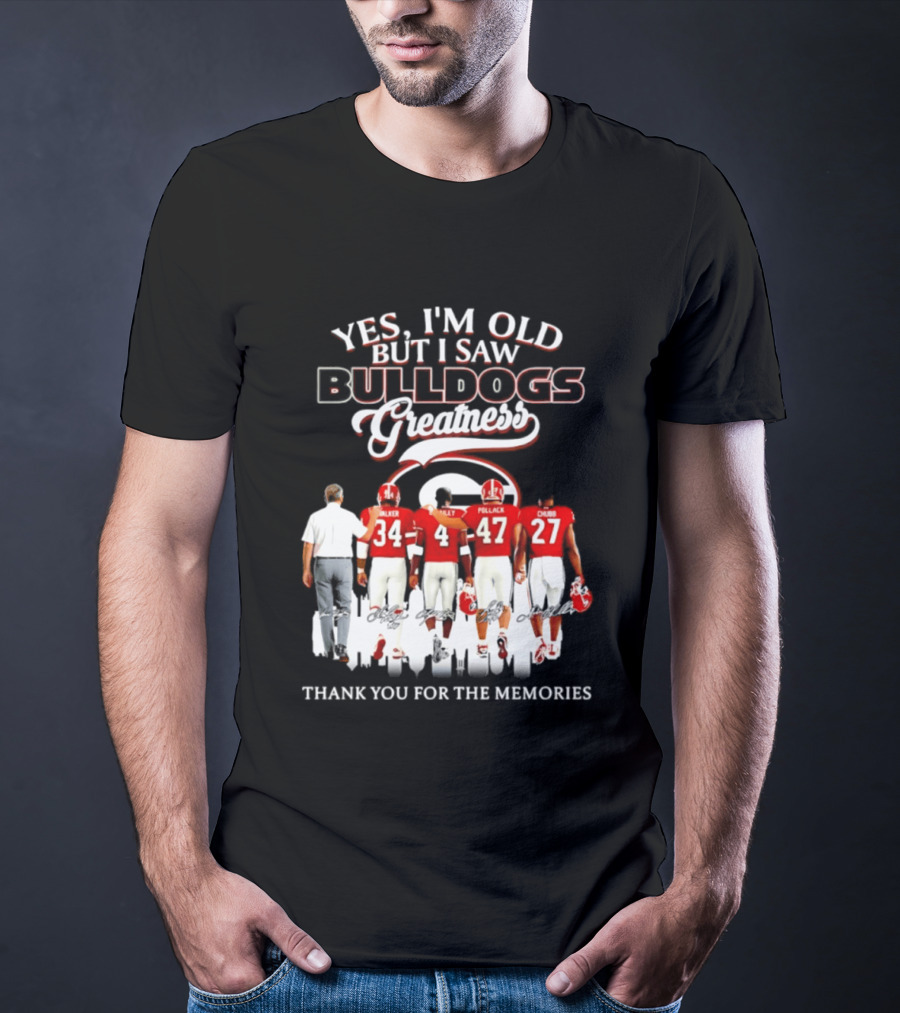 Yes I'm Old But I Saw Bulldogs Greatness Thank You For The Memories T-Shirt