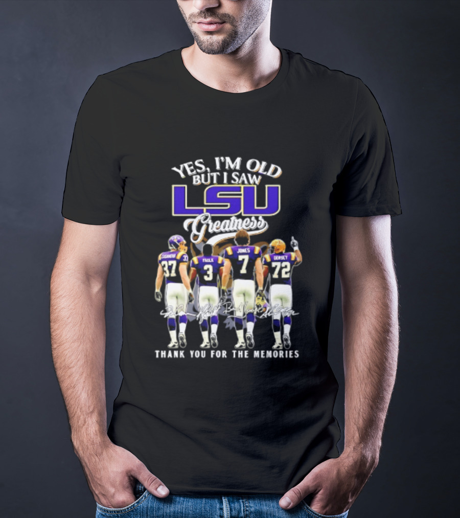 Yes I'm Old But I Saw LSU Greatness Dorsey Jones Faulk Thank You For The Memories T-Shirt