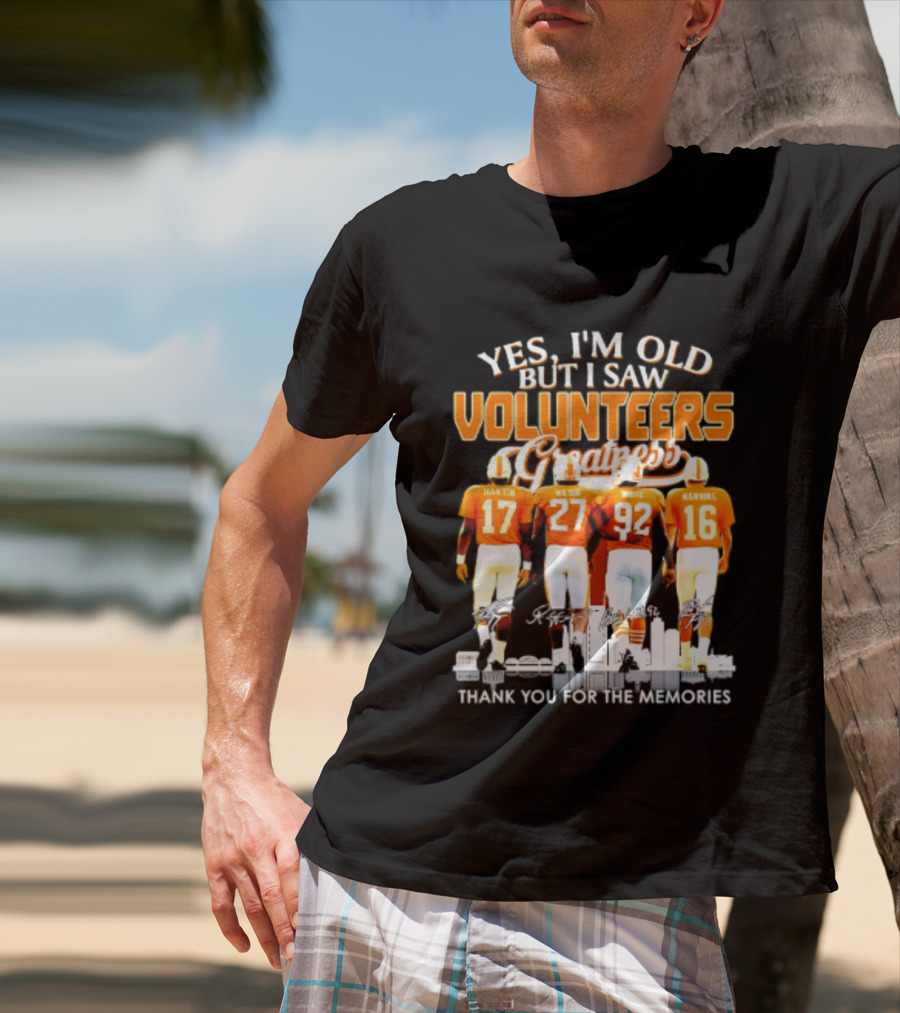Yes I'm Old But I Saw Volunteers Greatness Thank You For The Memories T-Shirt