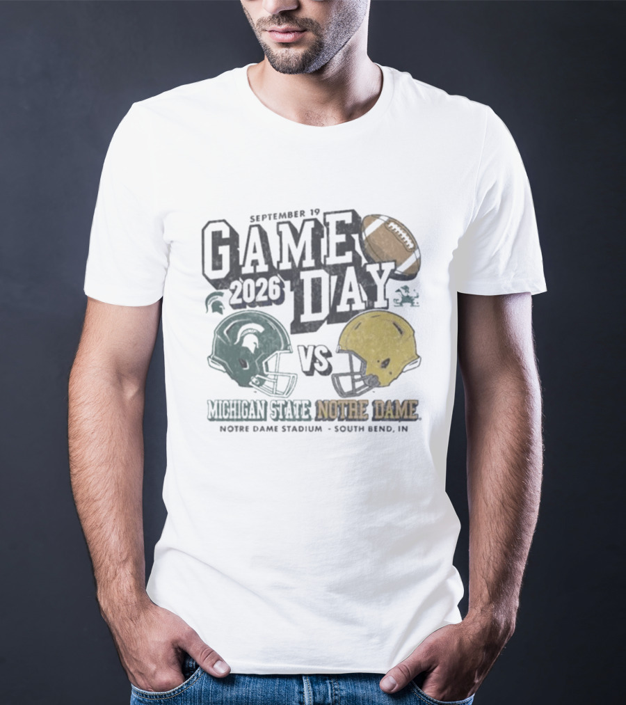 September 19 2026 Gameday Michigan State Vs Notre Dame Football South Bend T-Shirt