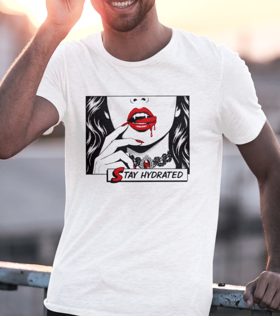 Stay Hydrated Vampire Lips Gothic Horror Dripping Red Lipstick T-Shirt