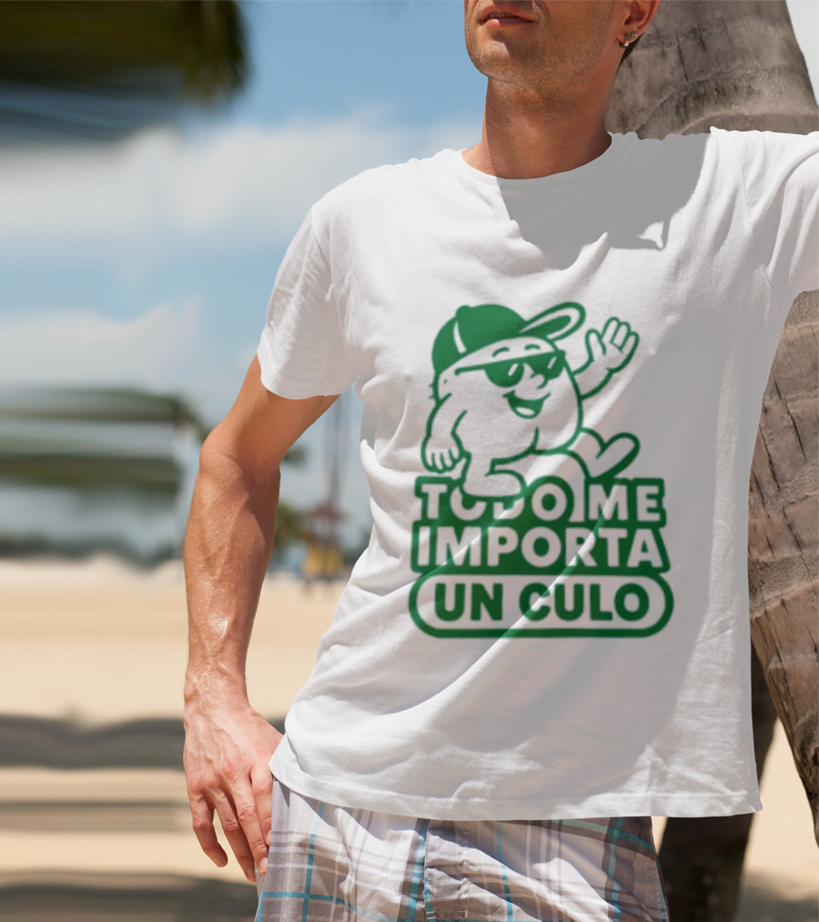 Todo Me Importa Un Culo Caracter Con Gafas Y Gorra Verde T-Shirt