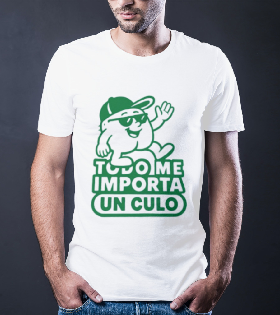 Todo Me Importa Un Culo Caracter Con Gafas Y Gorra Verde T-Shirt