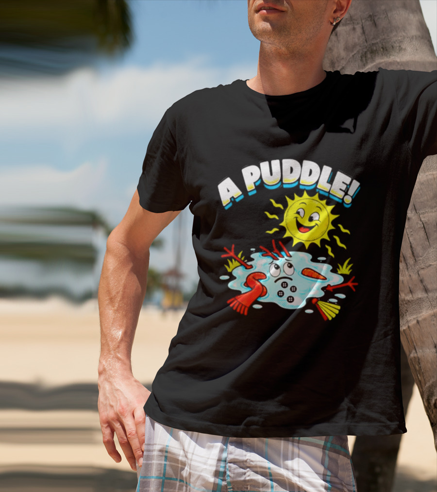 A Puddle Melting Snowman Winter Sun And Carrot Nose T-Shirt