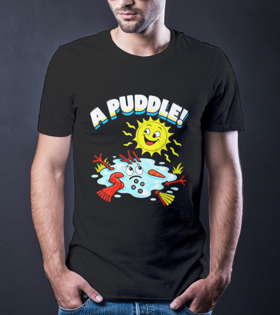A Puddle Melting Snowman Winter Sun And Carrot Nose T-Shirt