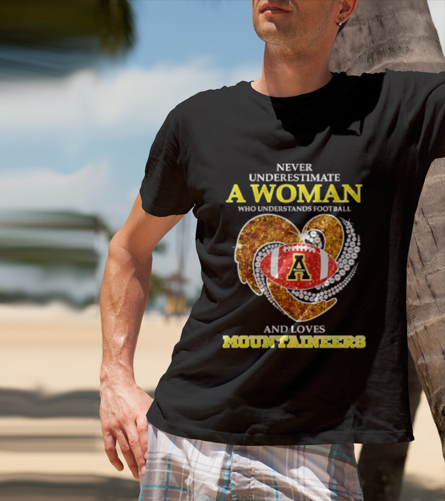 Never Underestimate A Woman Who Understands Football And Loves Mountaineers T-Shirt