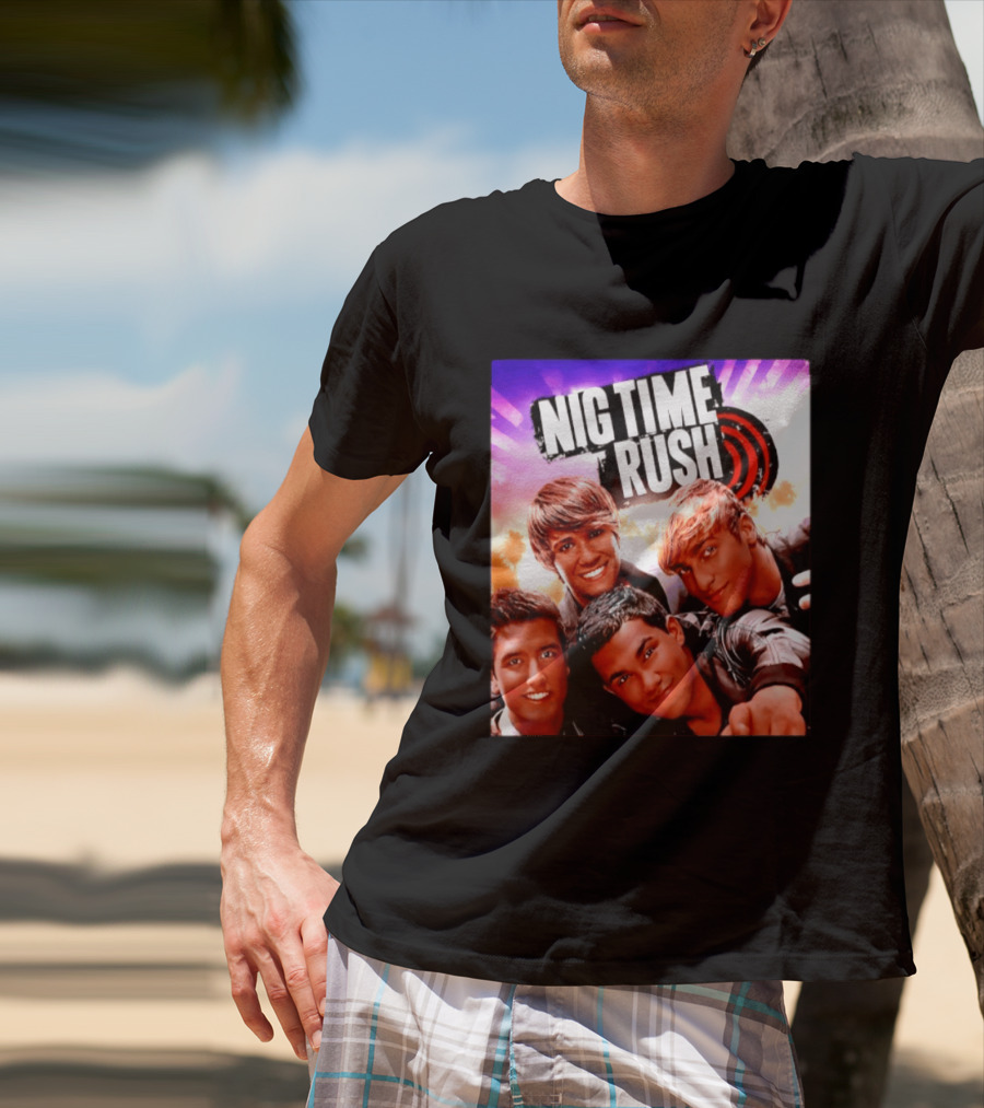 Nig Time Rush Nickelodeon Boy Band Meme Burst T-Shirt