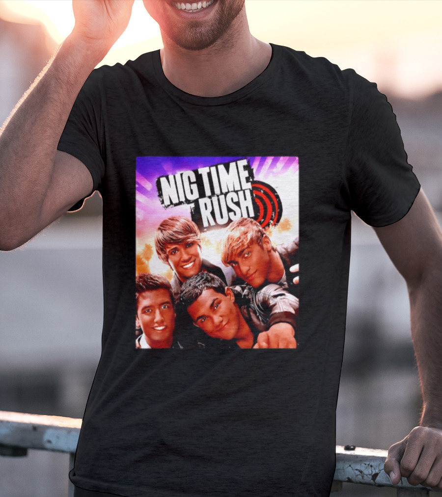 Nig Time Rush Nickelodeon Boy Band Meme Burst T-Shirt