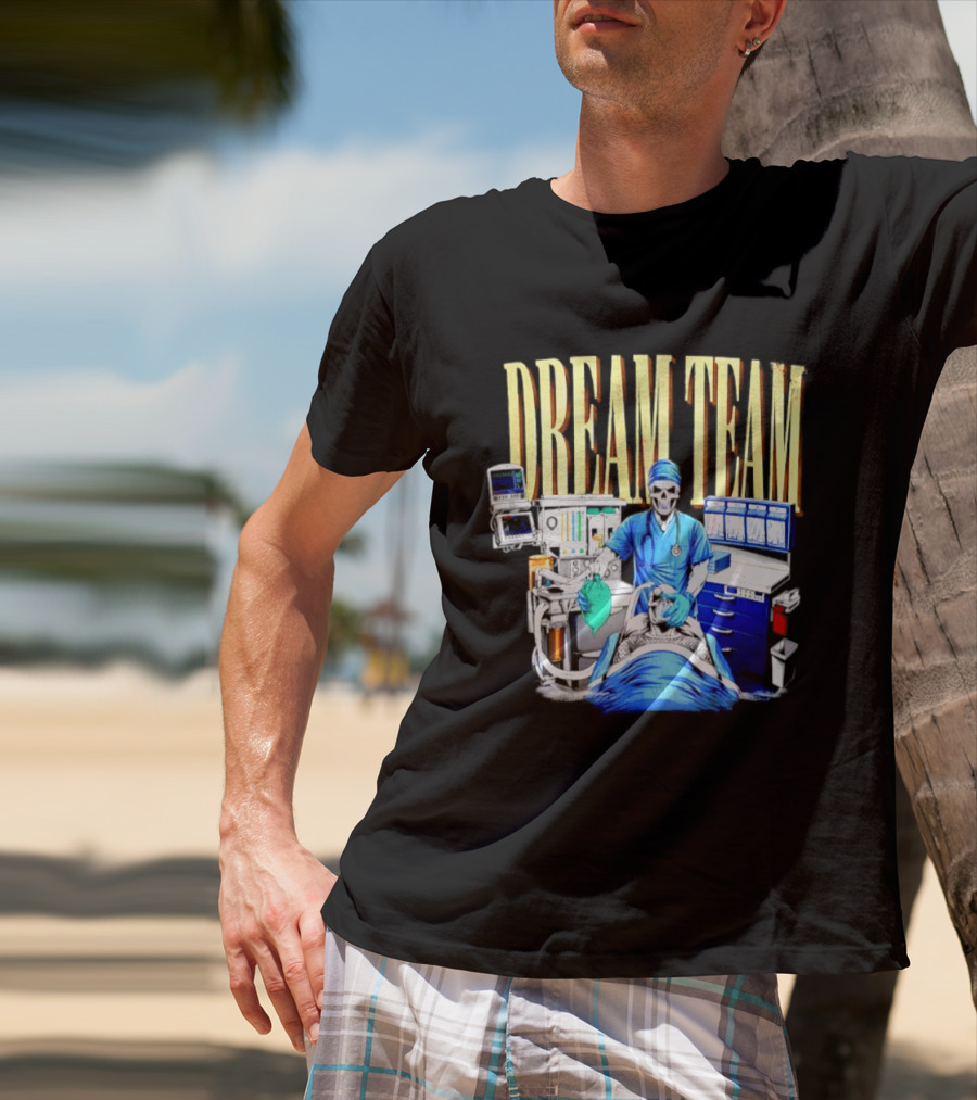 Dream Team Anesthesiologist Skeleton Anesthesia T-Shirt