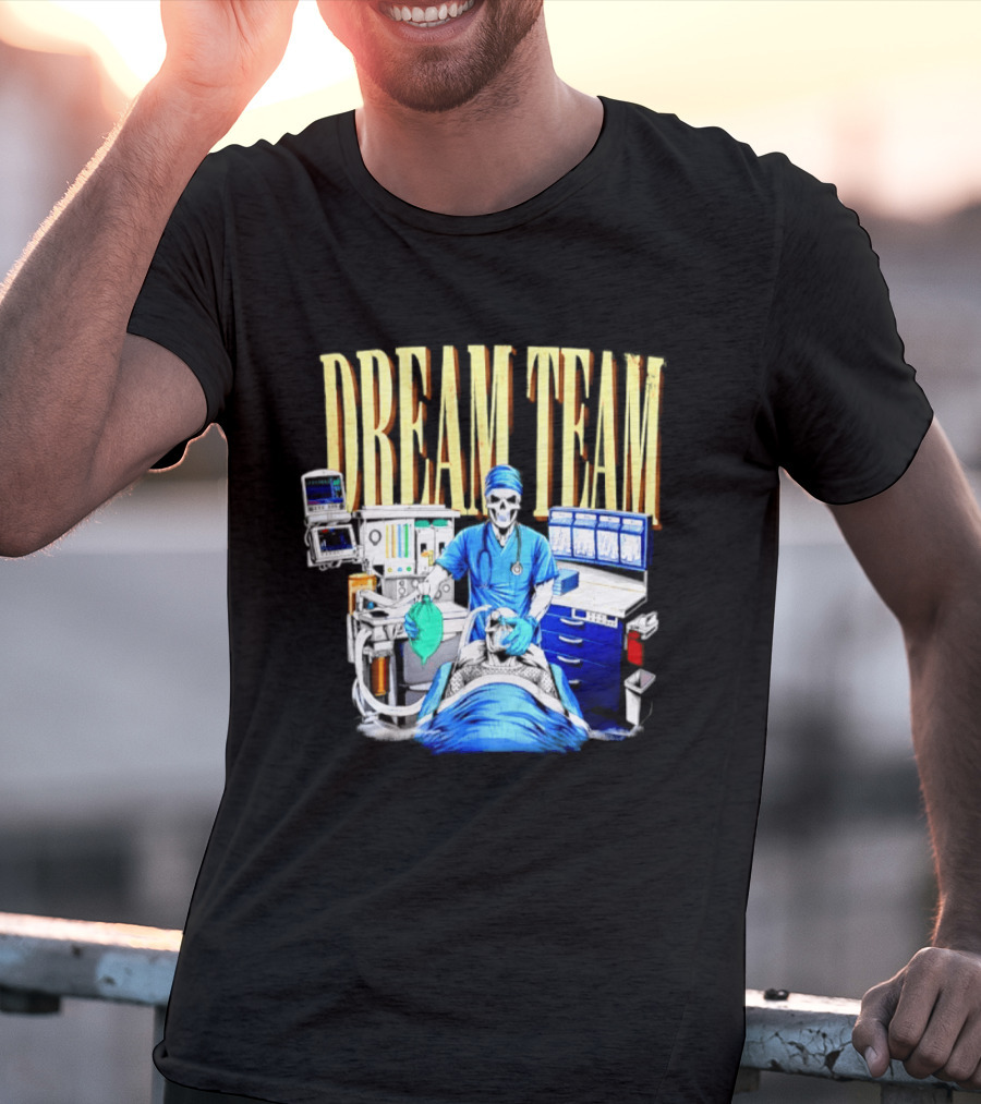 Dream Team Anesthesiologist Skeleton Anesthesia T-Shirt