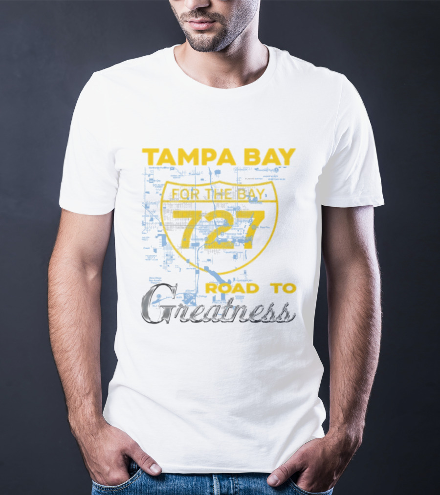 Tampa Bay 727 Road To Greatness For The Bay T-Shirt