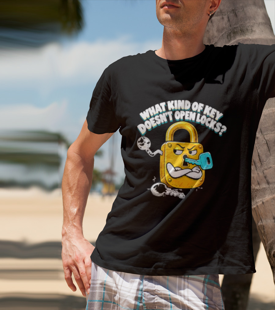 What Kind Of Key Doesn't Open Locks Padlock Joke With Key And Lock T-Shirt
