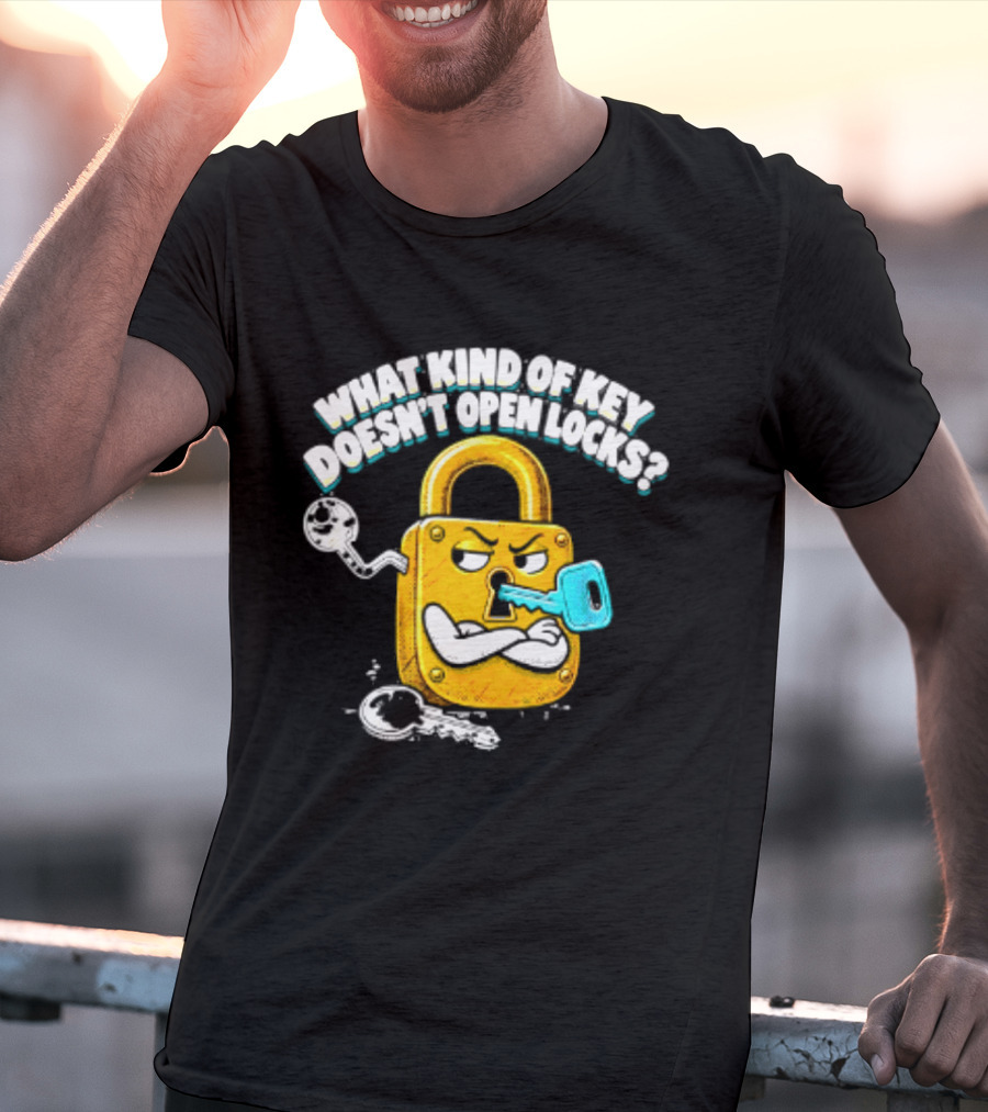 What Kind Of Key Doesn't Open Locks Padlock Joke With Key And Lock T-Shirt