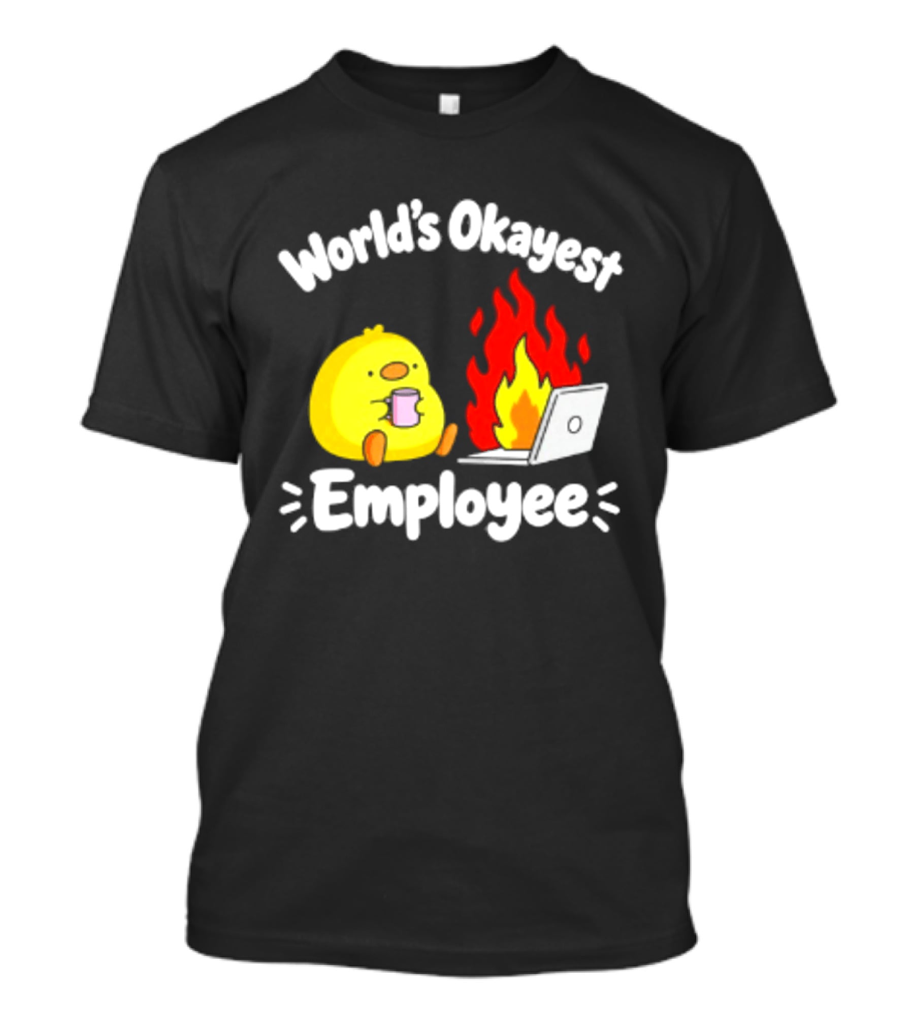 World's Okayest Employee Duck With Laptop On Fire T-Shirt