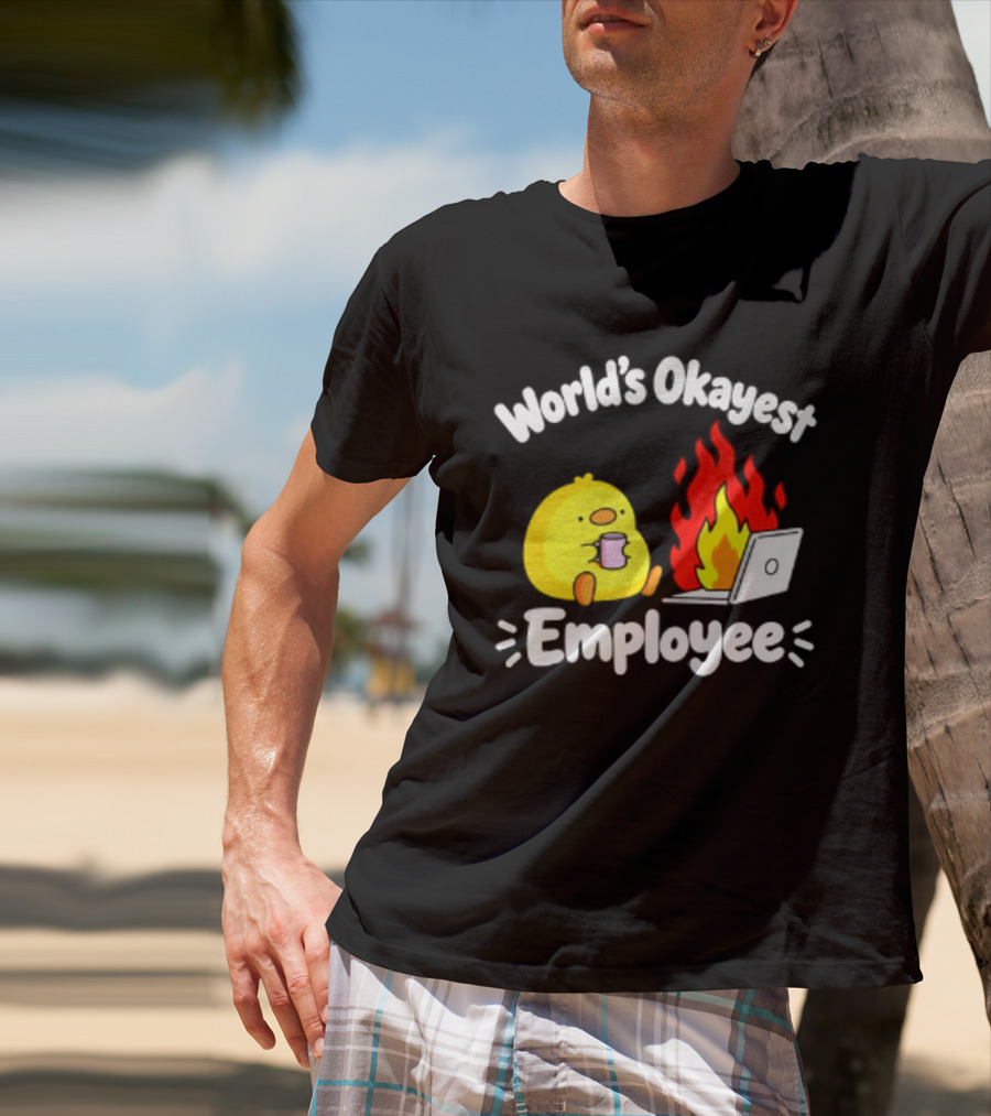 World's Okayest Employee Duck With Laptop On Fire T-Shirt