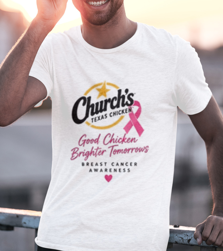 Church's Texas Chicken Pink Ribbon Breast Cancer Awareness Good Chicken Brighter Tomorrow T-Shirt