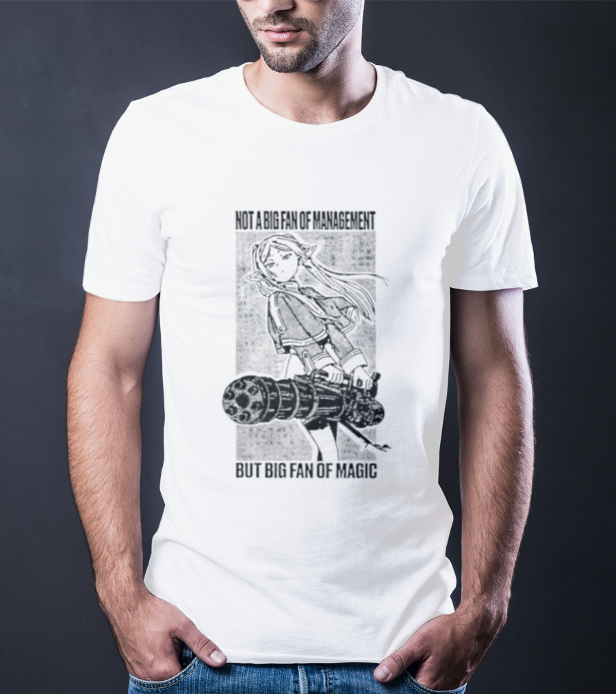 Frieren Beyond Journey's End Not A Big Fan Of Management But Big Fan Of Magic Anime T-Shirt