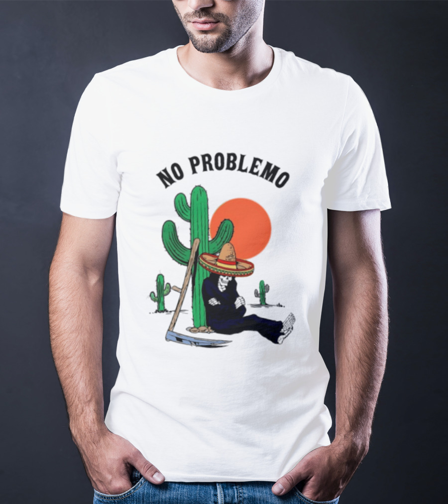 No Problemo Grim Reaper Sombrero Cactus Sunset Mexico T-Shirt