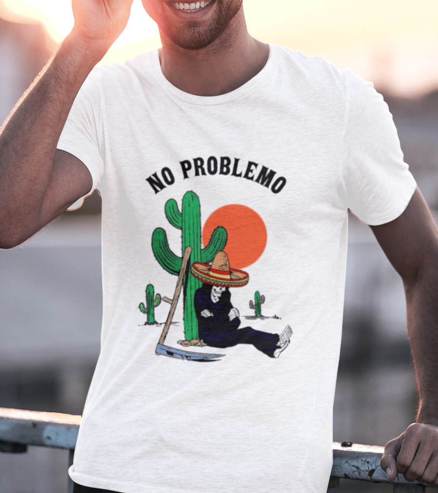 No Problemo Grim Reaper Sombrero Cactus Sunset Mexico T-Shirt