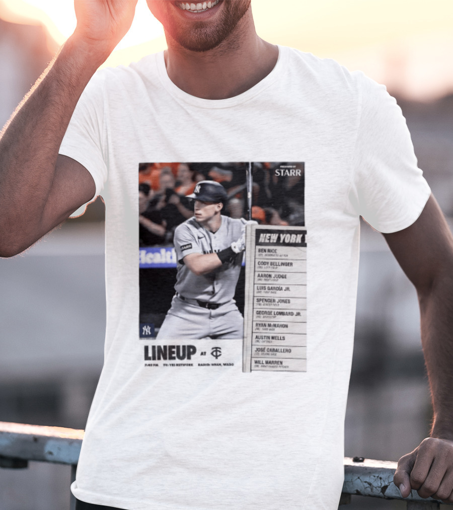 New York Yankees Starr Lineup At Minnesota Twins Aaron Judge Ben Rice Cody Bellinger Spencer Jones T-Shirt