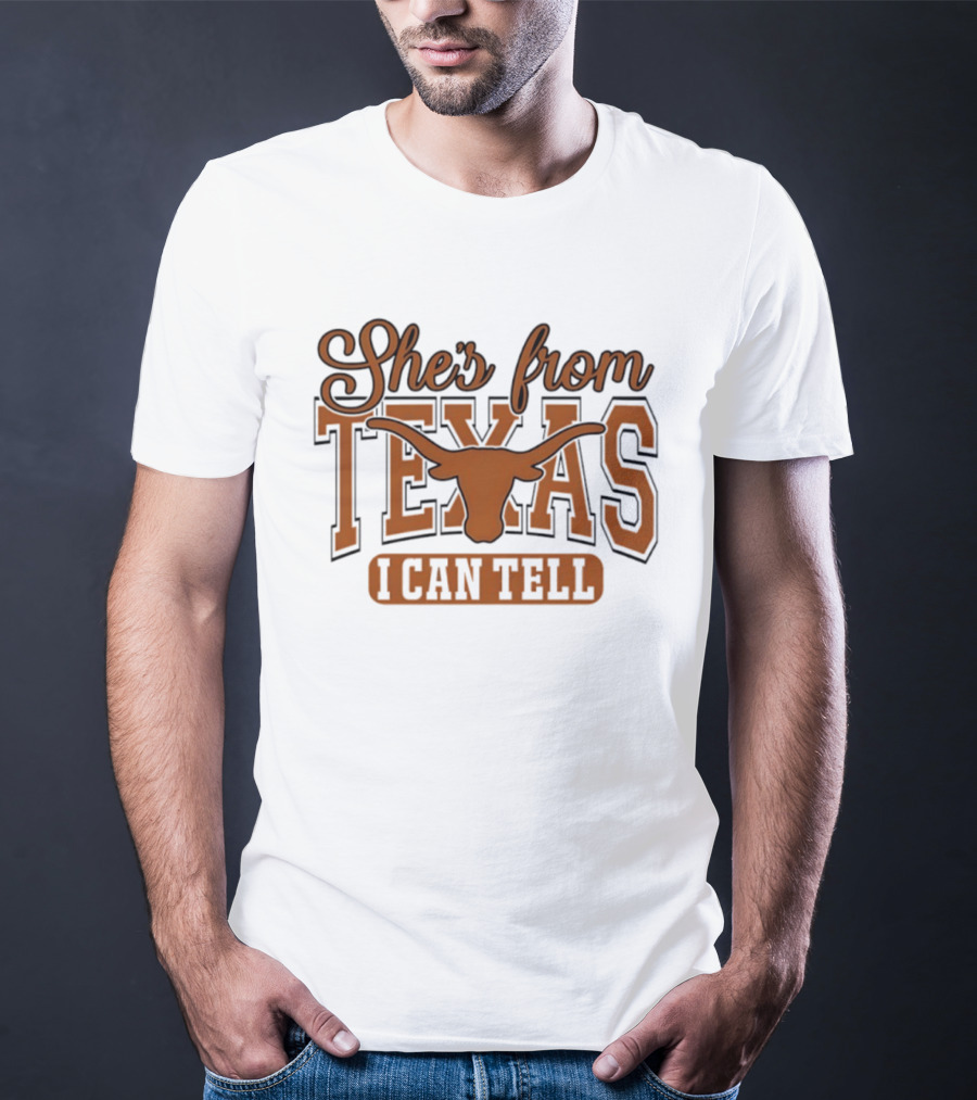 She's From Texas Longhorn I Can Tell T-Shirt