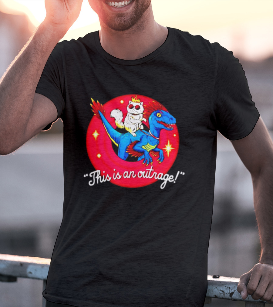 Cat In Crown And Sunglasses Riding Raptor This Is An Outrage T-Shirt