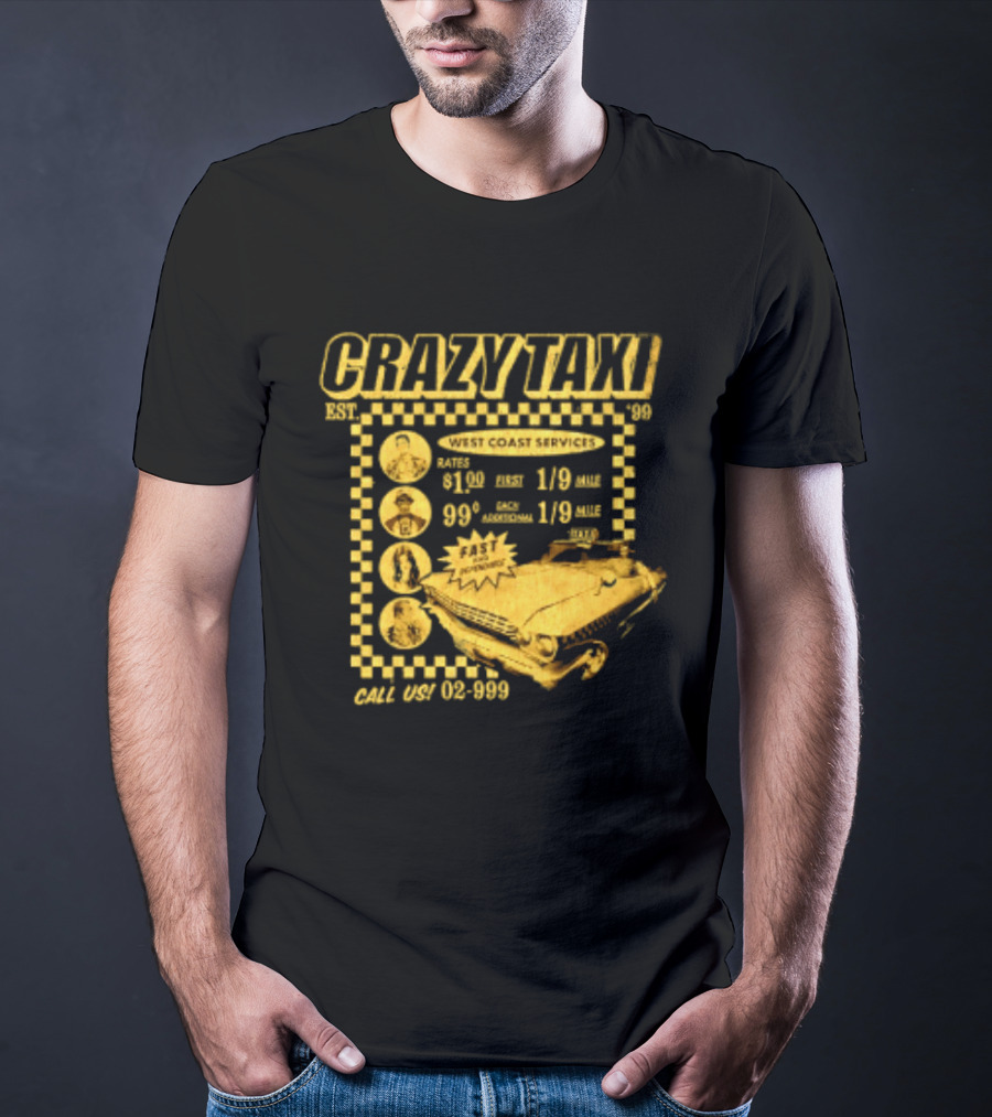 Crazy Taxi EST 99 West Coast Services Fast And Dependable Racing Action T-Shirt