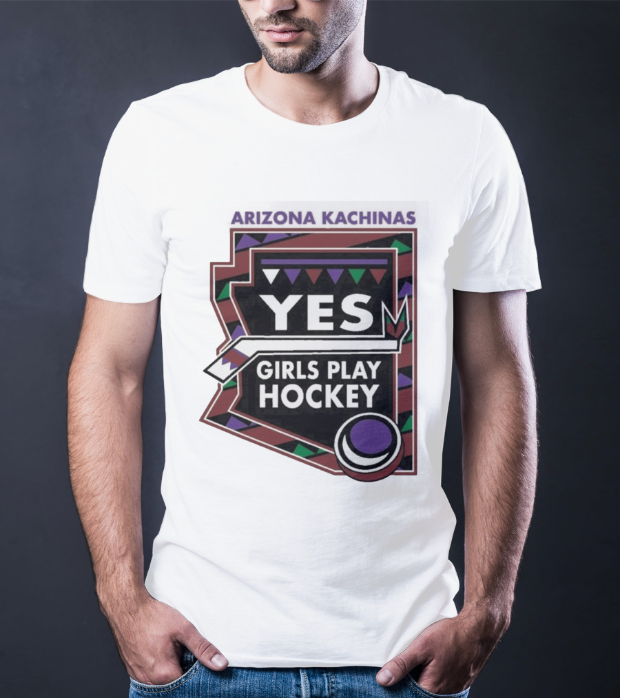 Arizona Kachinas Yes Girls Play Hockey Hockey Stick Circle Triangles T-Shirt