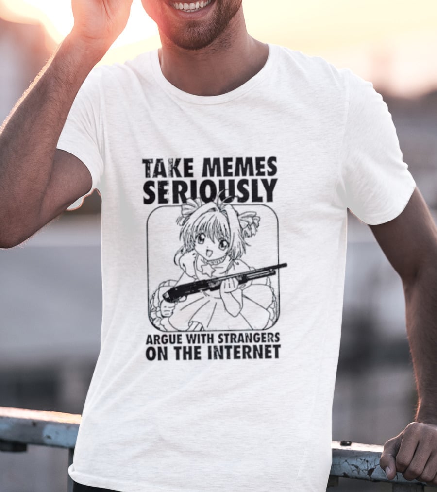 Take Memes Seriously Argue With Strangers On The Internet Cardcaptor Sakura Gun T-Shirt