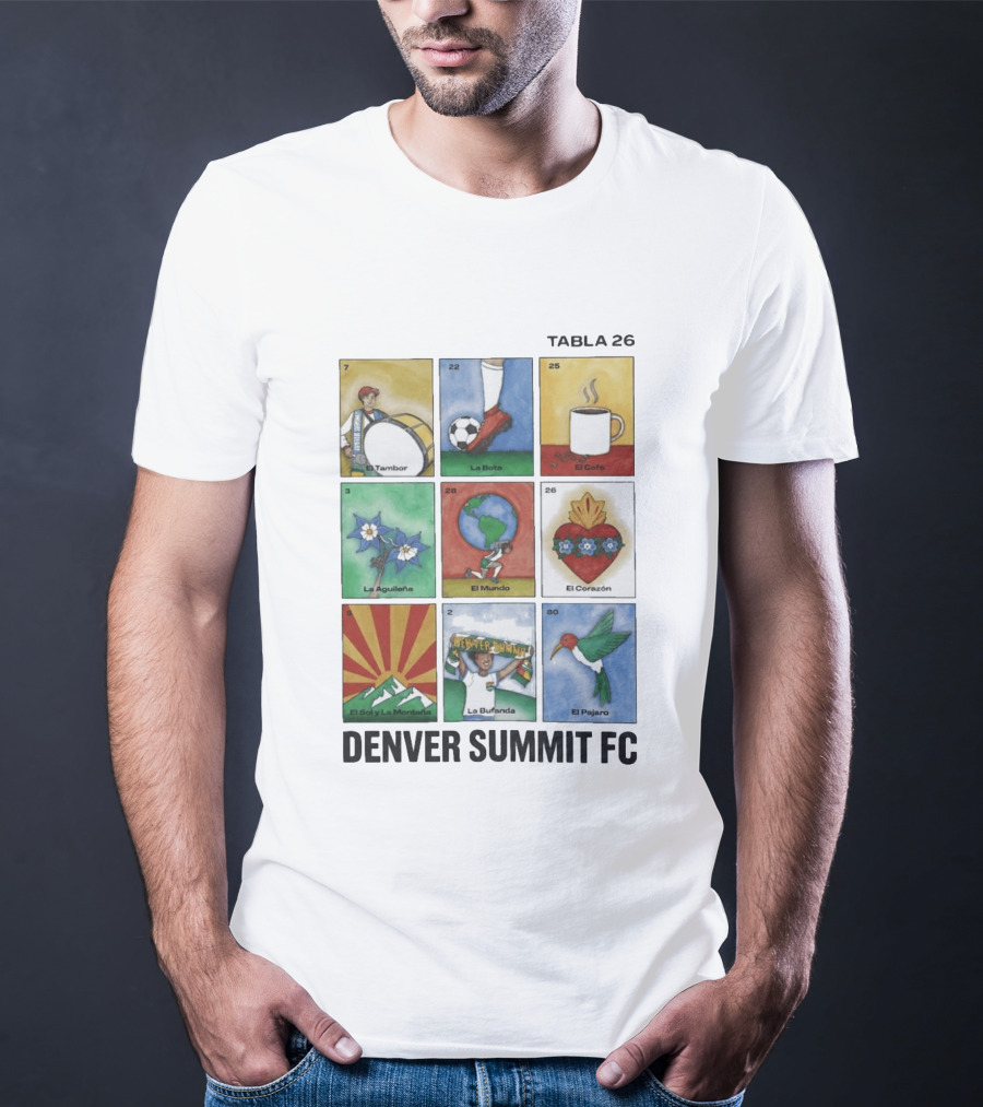 Denver Summit FC Loteria Tabla 26 El Tambor La Bota El Cafe La Aguileña El Mundo El Corazón El Sol Y La Montaña La Bufanda El Pajaro T-Shirt