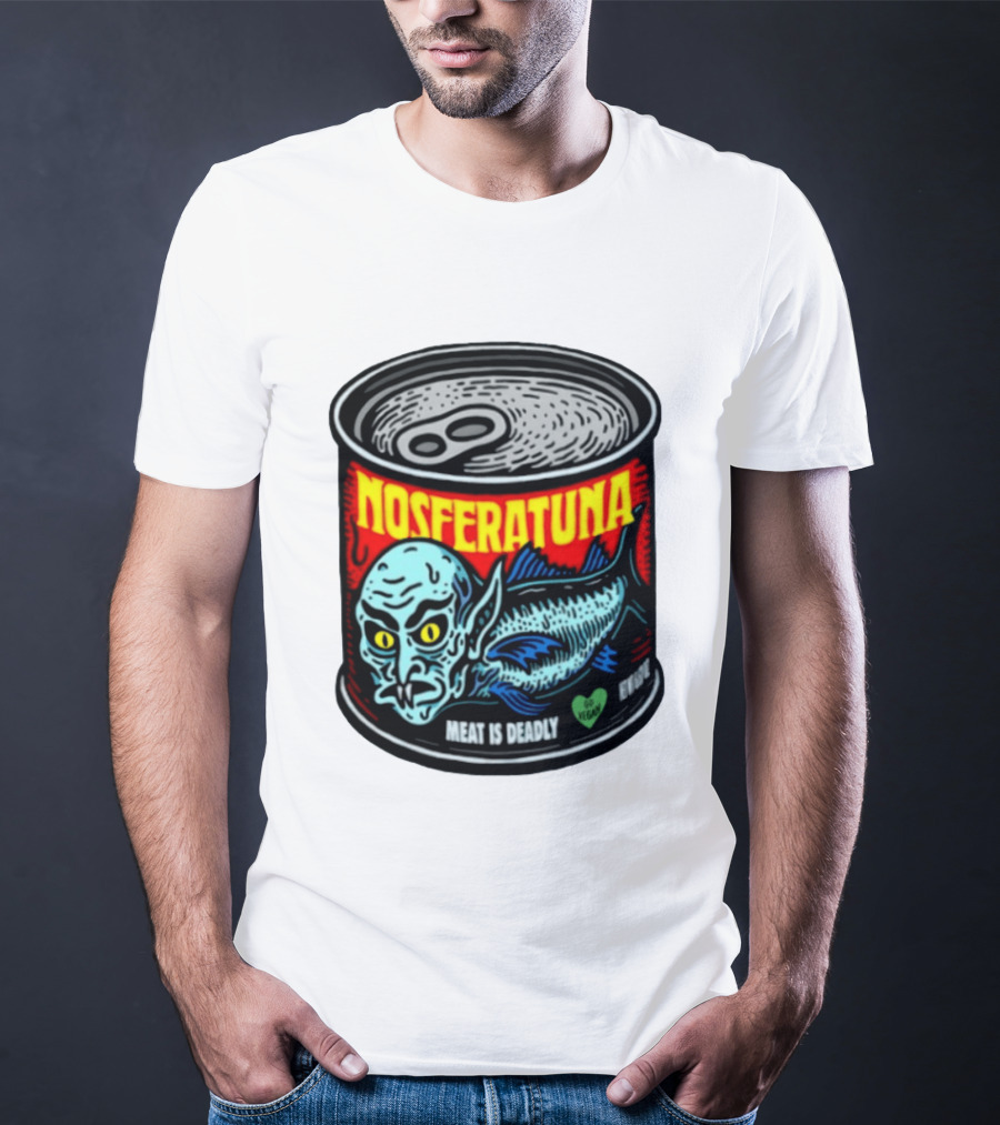 Nosferatuna Meat Is Deadly Go Vegan Nosferatu Can T-Shirt