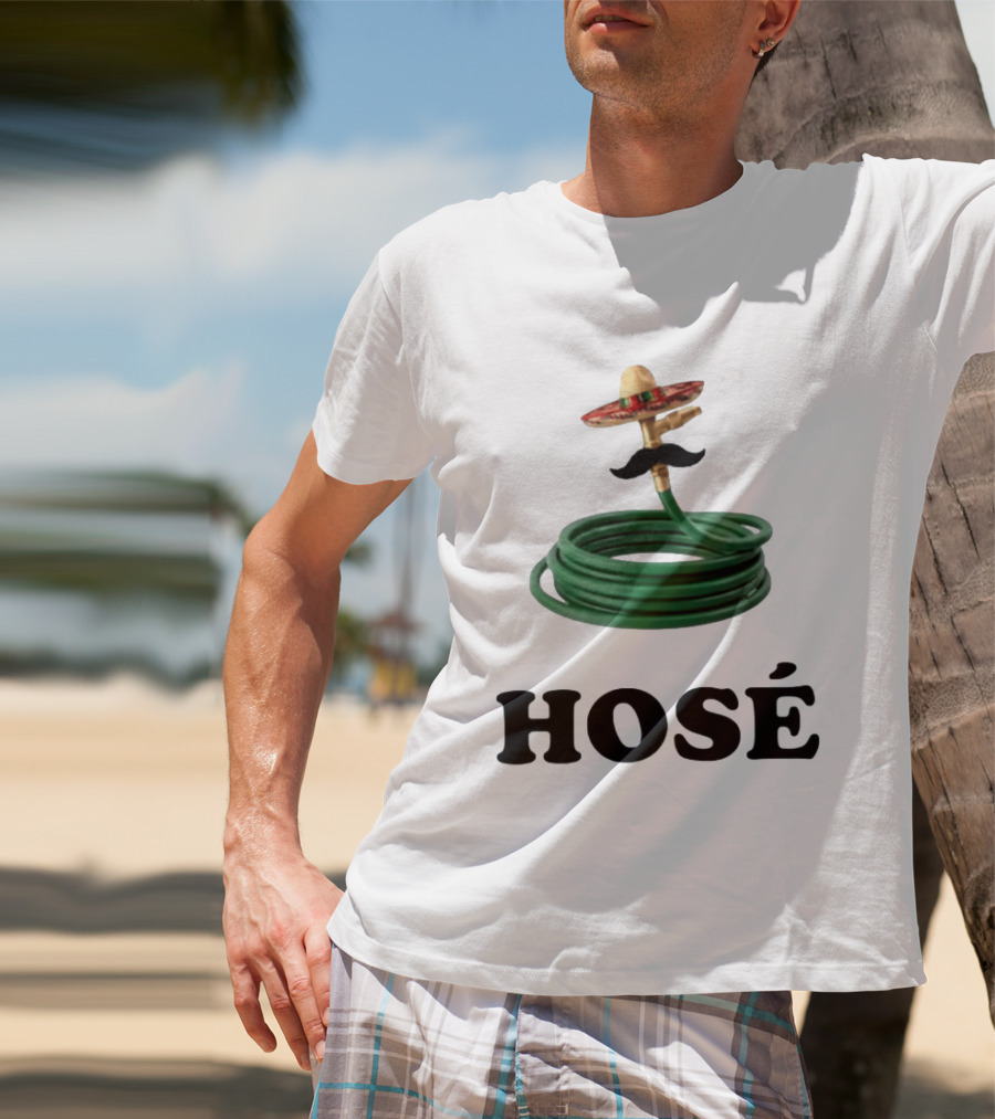 HOSÉ Garden Hose Sombrero Mustache Pun T-Shirt