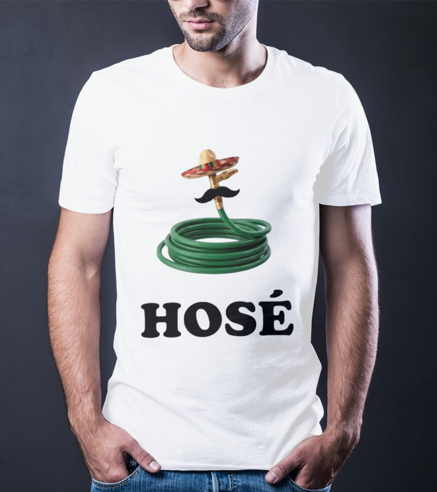 HOSÉ Garden Hose Sombrero Mustache Pun T-Shirt