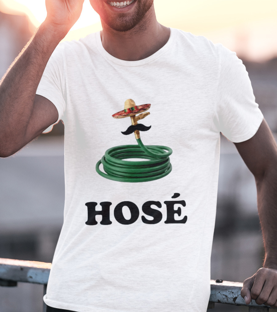 HOSÉ Garden Hose Sombrero Mustache Pun T-Shirt
