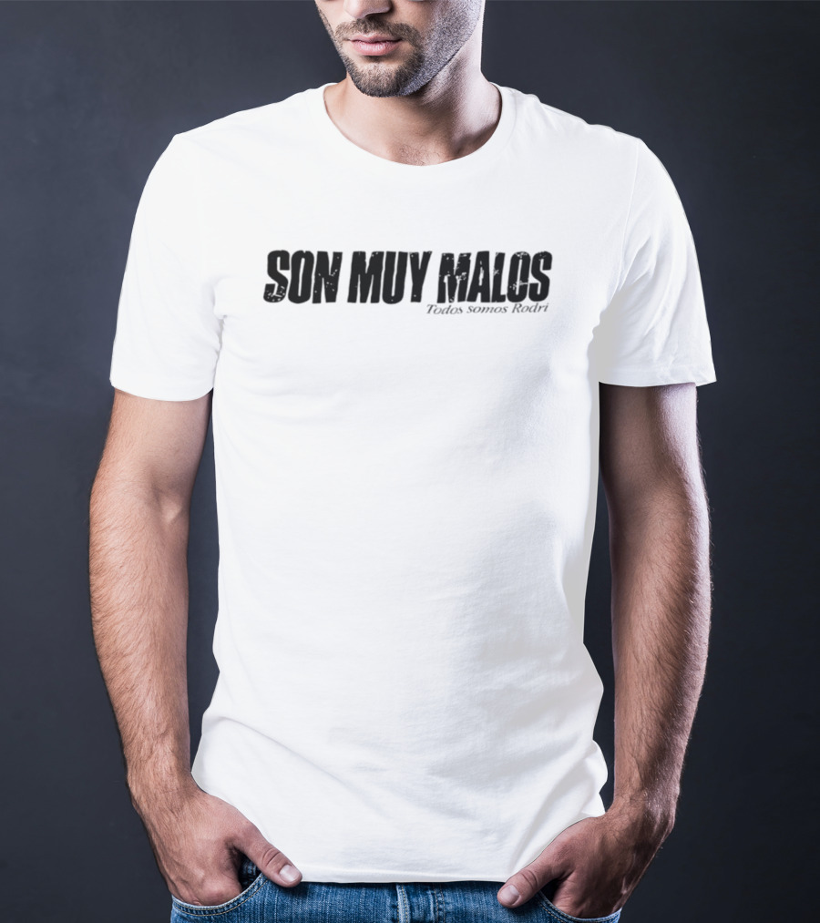 SON MUY MALOS Todos Somos Rodri T-Shirt