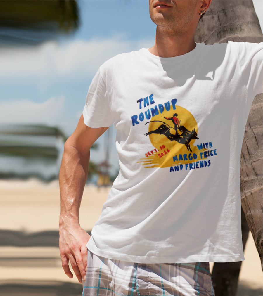 The Roundup Sept 18 2026 Margo Price And Friends Cowboy Riding Bull T-Shirt