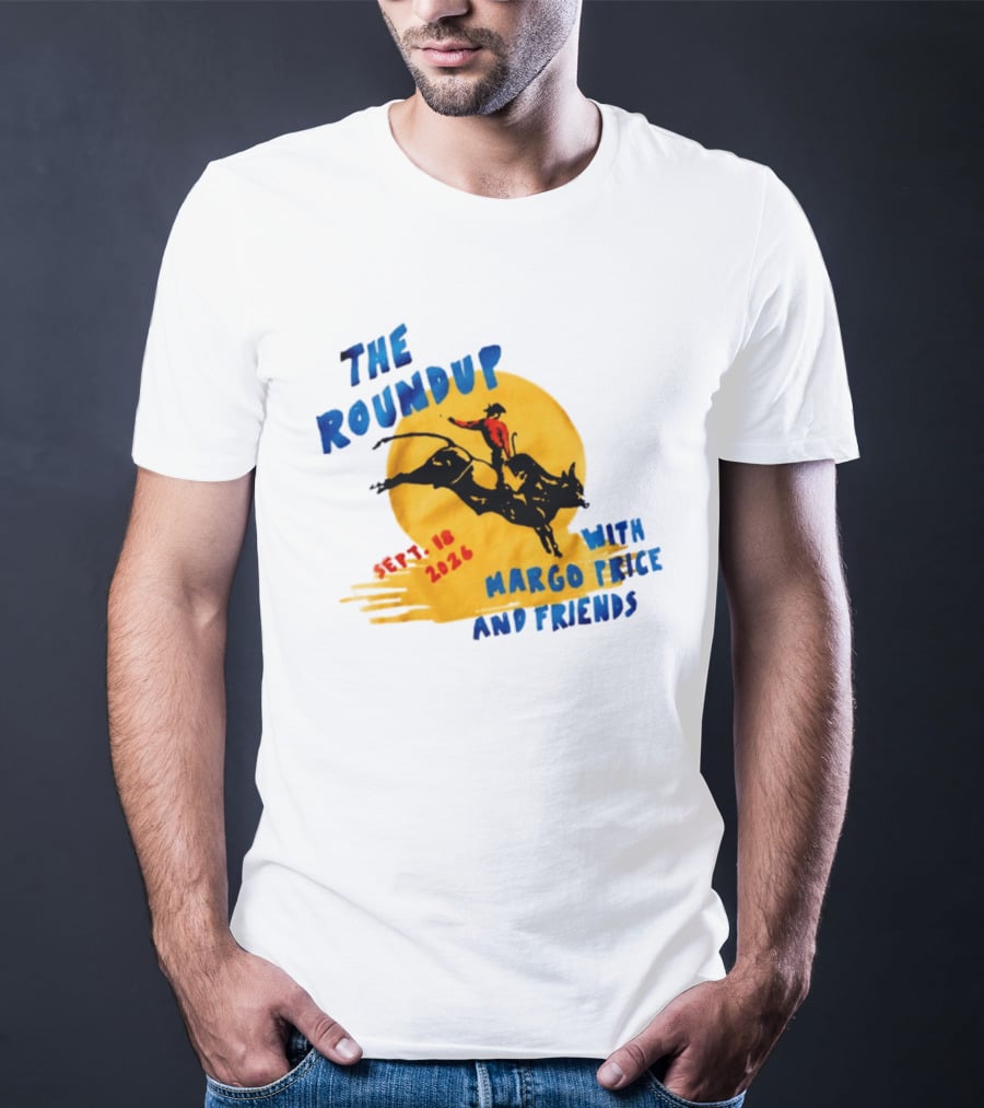 The Roundup Sept 18 2026 Margo Price And Friends Cowboy Riding Bull T-Shirt