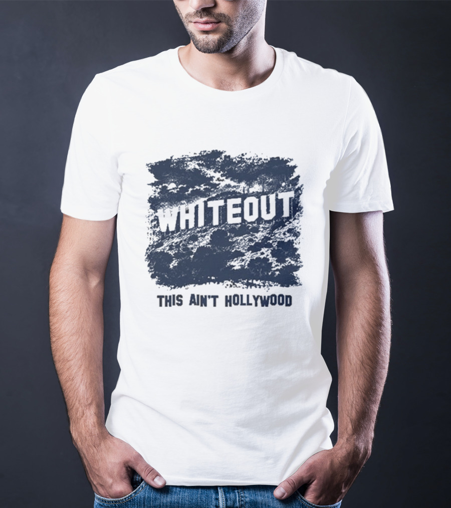 This Ain't Hollywood Whiteout 2026 T-Shirt
