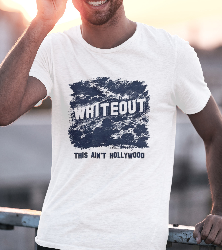This Ain't Hollywood Whiteout 2026 T-Shirt
