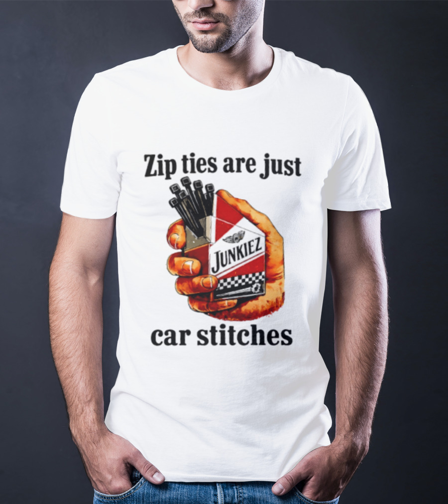 Zip Ties Are Just Car Stitches JunkieZ Pack Hand Mechanic Humor T-Shirt