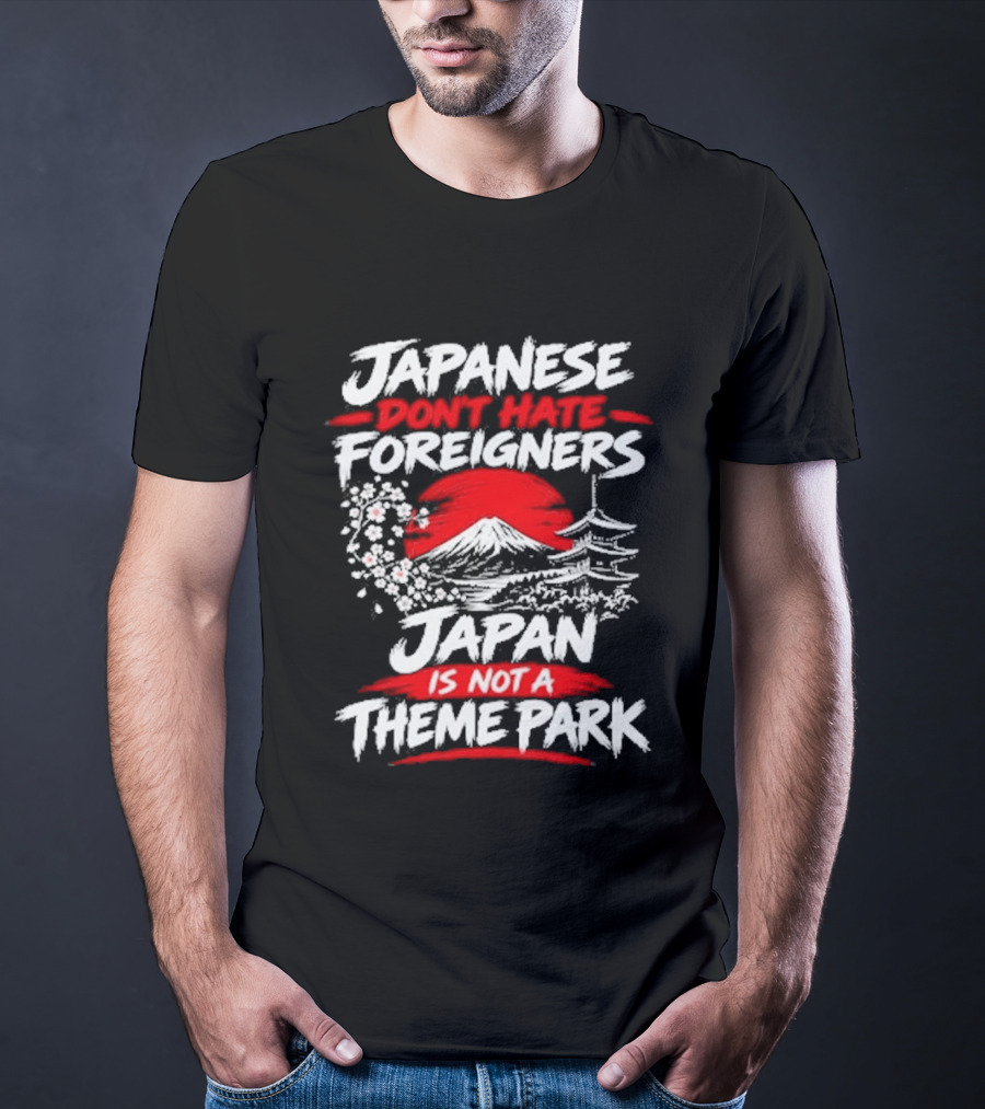 Japanese Foreigners Japan Is Not A Theme Park T-Shirt