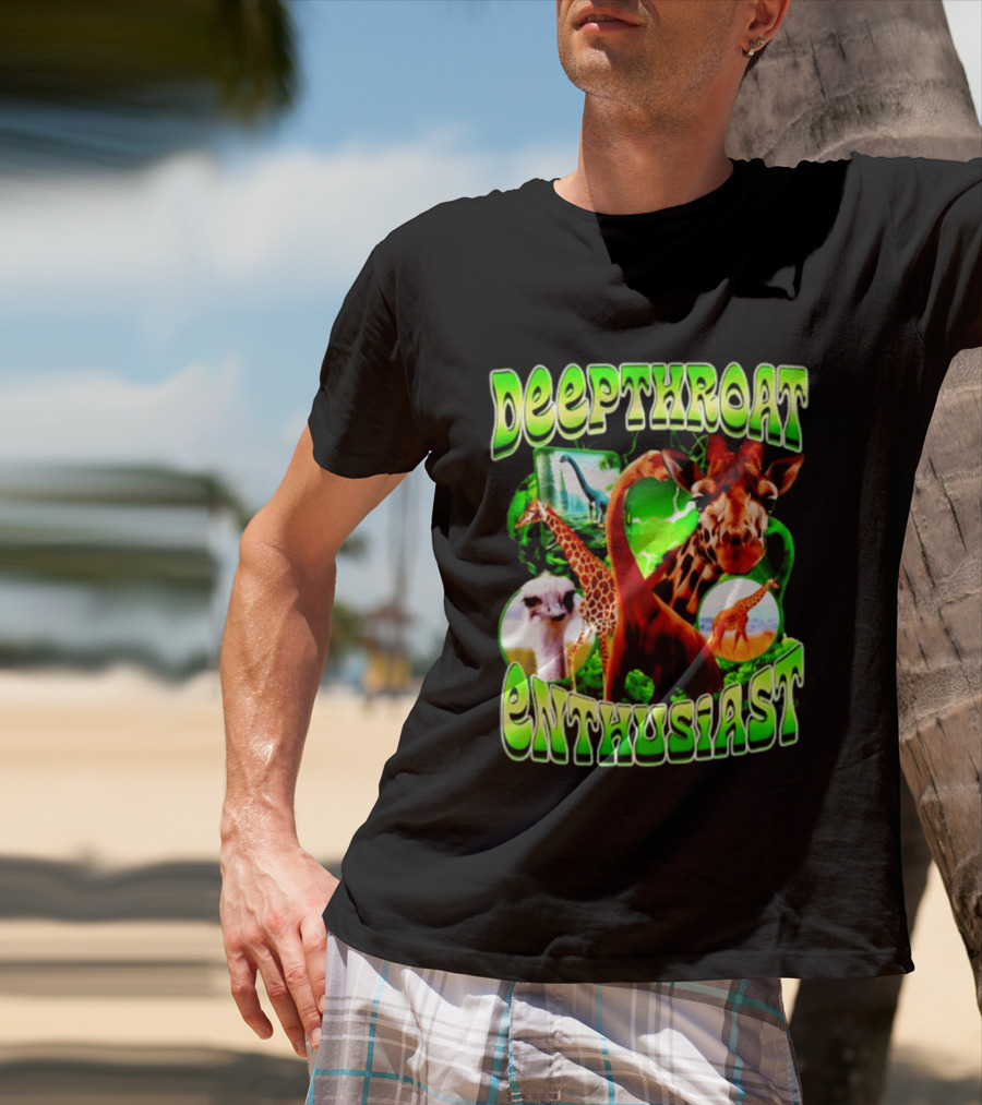 Deepthroat Enthusiast Giraffe Dinosaur Ostrich Funny Animal Lovers T-Shirt