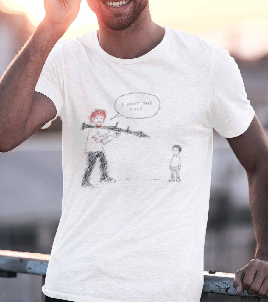Ed Sheeran I Don't Take Sides Meme With Singer Songwriter T-Shirt