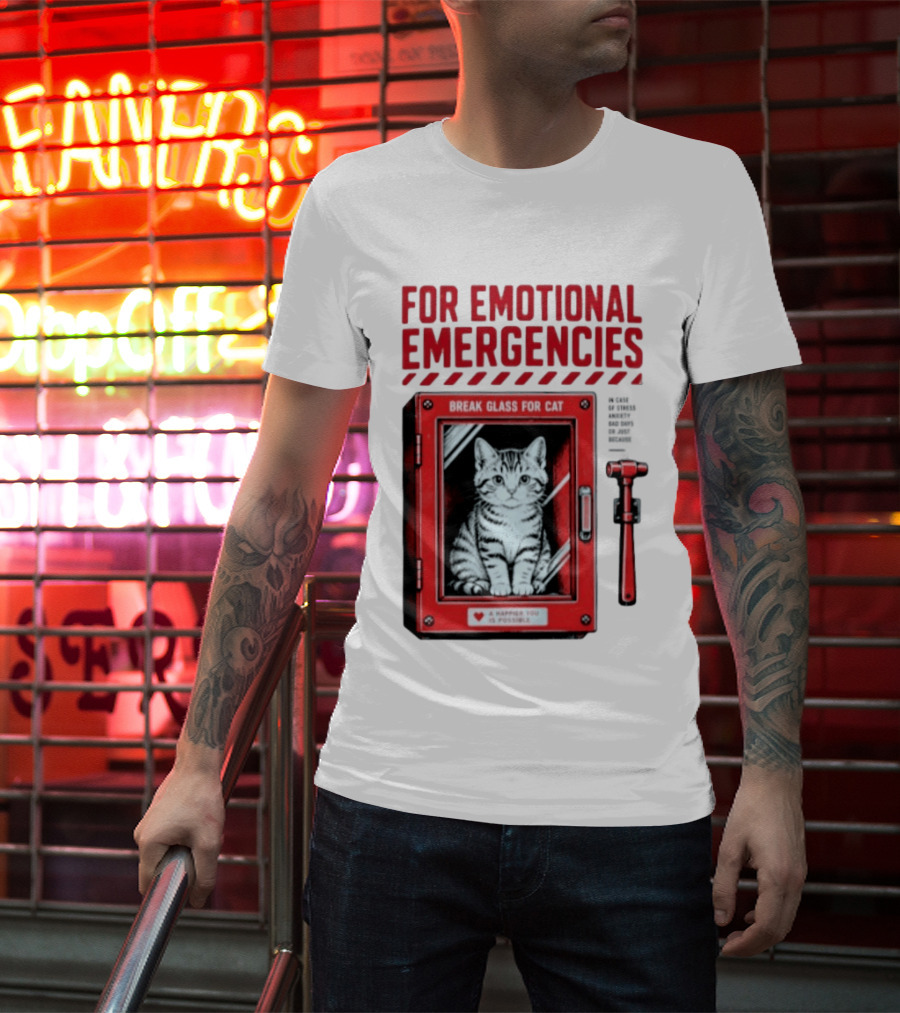 For Emotional Emergencies Break Glass For Cat A Happier You Is Possible T-Shirt