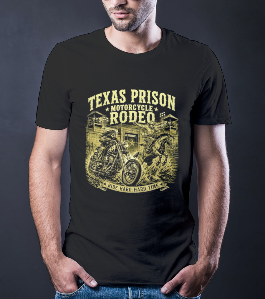 Texas Prison Motorcycle Rodeo Ride Hard Hard Time T-Shirt