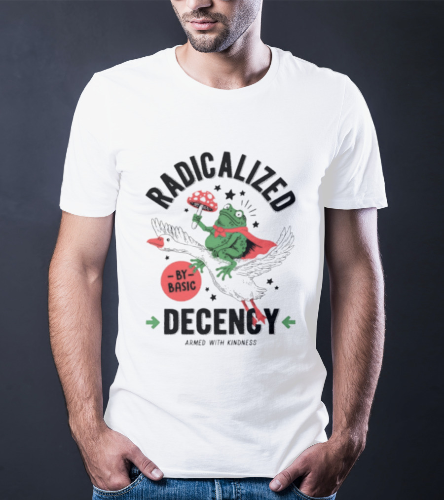 Radicalized By Basic Decency Frog With Flowers Armed With Kindness T-Shirt